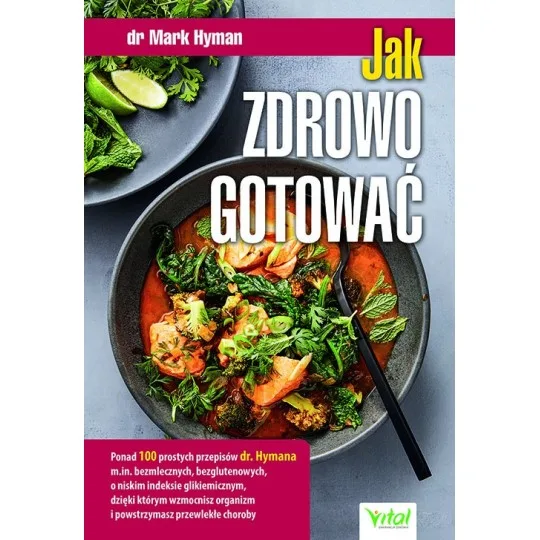 Jak zdrowo gotować - Mark Hyman - 7189