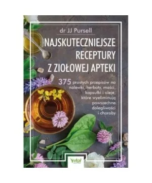 Najskuteczniejsze receptury z ziołowej apteki - JJ Pursell
