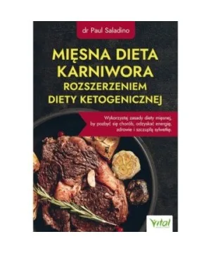 Mięsna dieta karniwora rozszerzeniem diety ketogenicznej - Paul Saladino