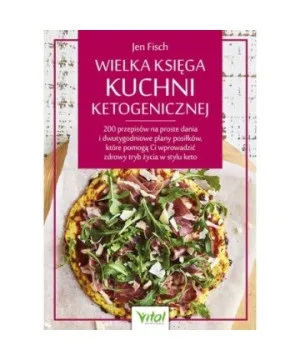 Wielka księga kuchni ketogenicznej - Jen Fisch