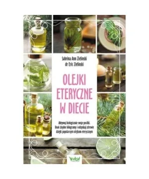Olejki eteryczne w diecie - Eric Zielinski, Sabrina Ann Zielinski