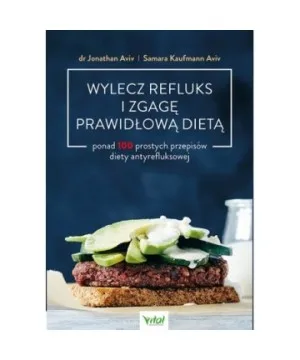 Wylecz refluks i zgagę prawidłową dietą - Jonathan Aviv, Samara Kaufmann Aviv