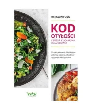 Kod otyłości – książka kucharska dla zdrowia - Jason Fung