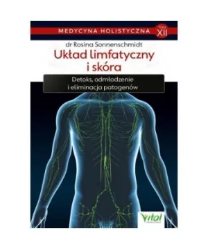 Układ limfatyczny i skóra – medycyna holistyczna tom XII - Rosina Sonnenschmidt
