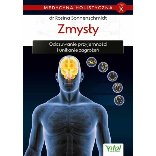 Zmysły – medycyna holistyczna tom X - Rosina Sonnenschmidt - 7247