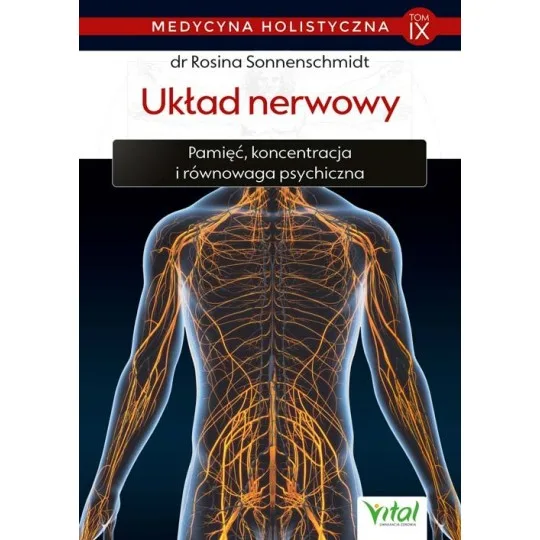 Układ nerwowy – medycyna holistyczna tom IX - Rosina Sonnenschmidt - 7251