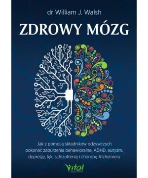 Zdrowy mózg - William J. Walsh
