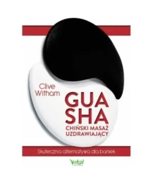 Gua Sha – chiński masaż uzdrawiający - Clive Witham