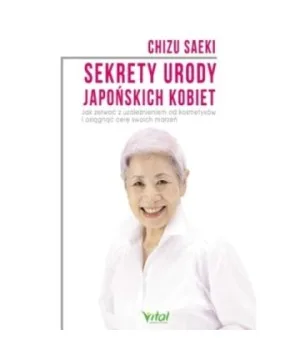 Sekrety urody japońskich kobiet - Chizu Saeki