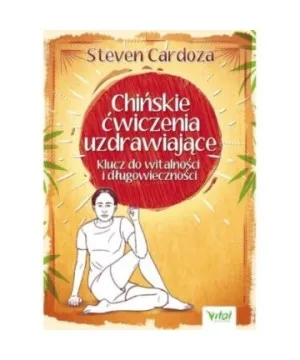 Chińskie ćwiczenia uzdrawiające - Steven Cardoza