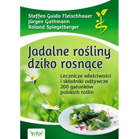 Jadalne rośliny dziko rosnące - Jürgen Guthmann, Roland Spiegelberger, Steffen Guido Fleischhauer - 7405