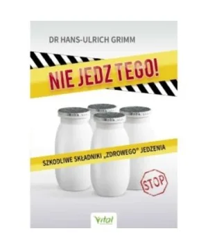 Nie jedz tego! - Hans-Ulrich Grimm