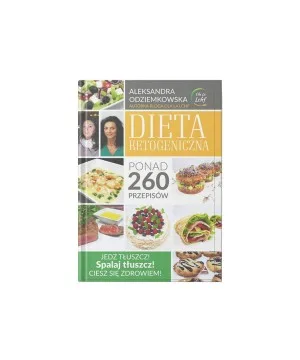 Dieta ketogeniczna 260 przepisów - Aleksandra Odziemkowska