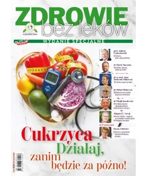 Cukrzyca. Działaj zanim będzie za późno - wydanie specjalne Zdrowie bez leków - wersja elektroniczna