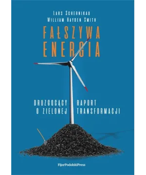 Fałszywa energia - Lars Schernikau, William Hayden Smith