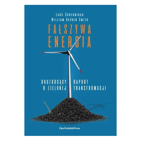 Fałszywa energia - Lars Schernikau, William Hayden Smith