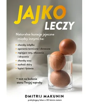 JAJKO LECZY - Naturalne kuracje jajeczne