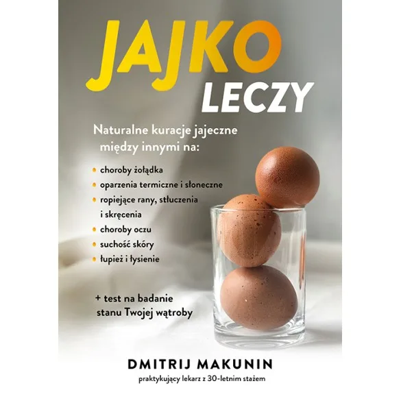 JAJKO LECZY - Naturalne kuracje jajeczne