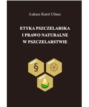 Książka "Etyka pszczelarska i prawo naturalne w pszczelarstwie"