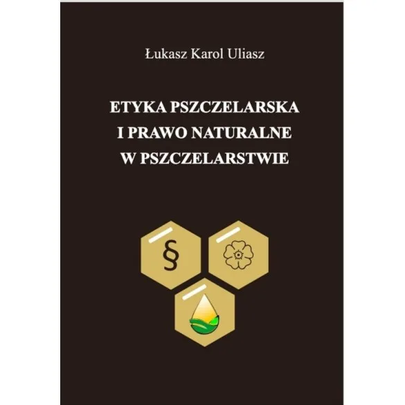 Książka "Etyka pszczelarska i prawo naturalne w pszczelarstwie"