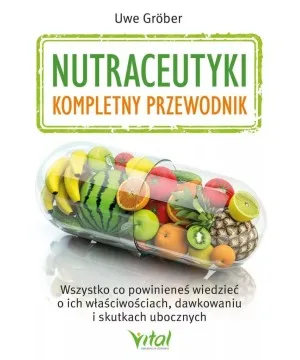 Nutraceutyki - kompletny przewodnik