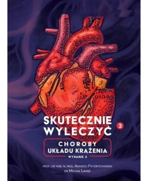 Skutecznie Wyleczyć Choroby układu krążenia prof. Andrzej Frydrychowski, dr Michał Lange