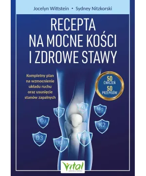 Recepta na mocne kości i zdrowe stawy - Jocelyn Wittstein, Sydney Nitzkorski