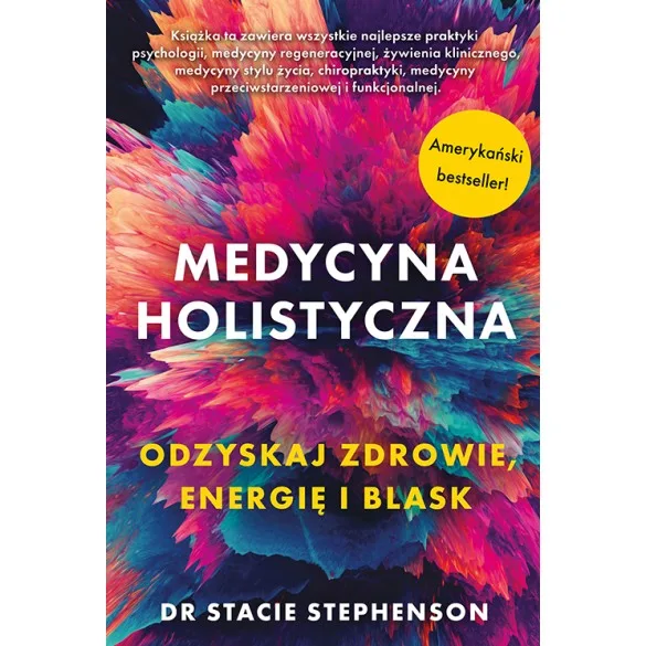 Medycyna Holistyczna - odzyskaj zdrowie, energię i blask - Dr Stacie Stephenson