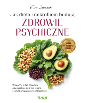 Jak dieta i mikrobiom budują zdrowie psychiczne - Eva Żurczak