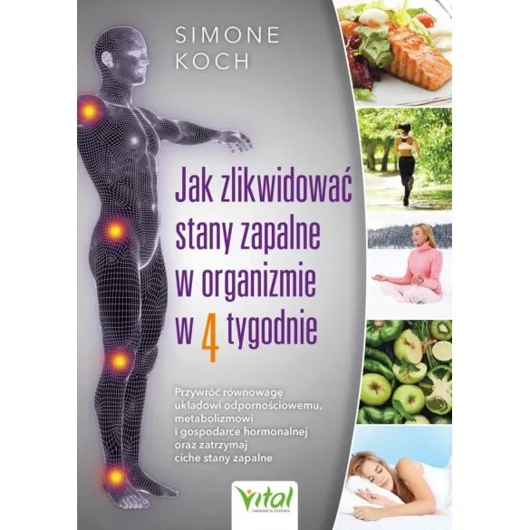 Jak zlikwidować stany zapalne w organizmie w 4 tygodnie - dr Simone Koch