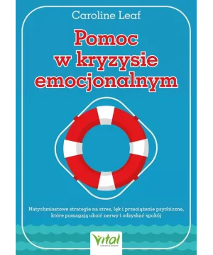 Pomoc w kryzysie emocjonalnym - dr Caroline Leaf
