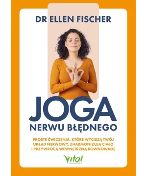 Joga nerwu błędnego - Dr med Ellen Fischer