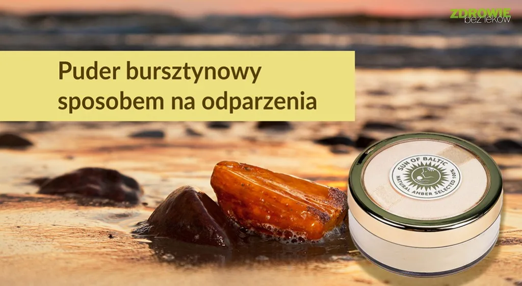 Puder bursztynowy sposobem na odparzenia