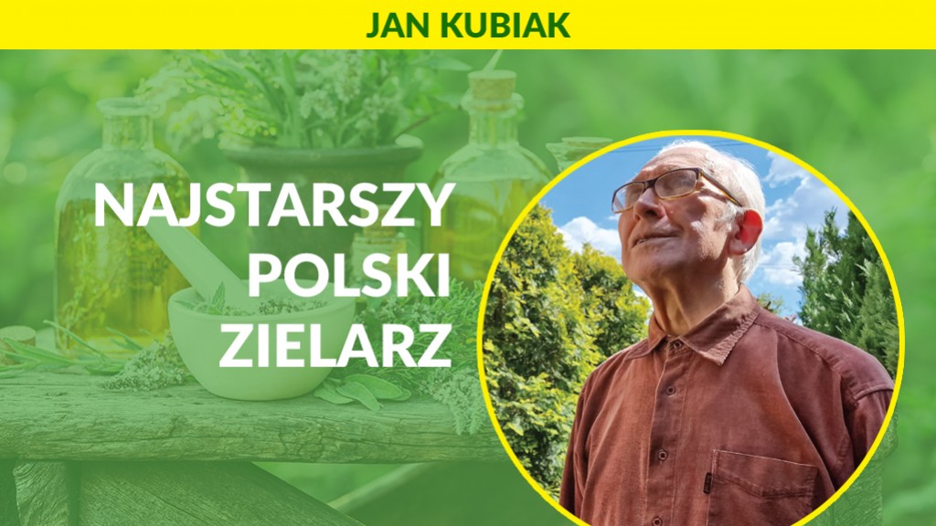 Jan Kubiak - najstarszy polski zielarz, który wciąż przyjmuje potrzebujących