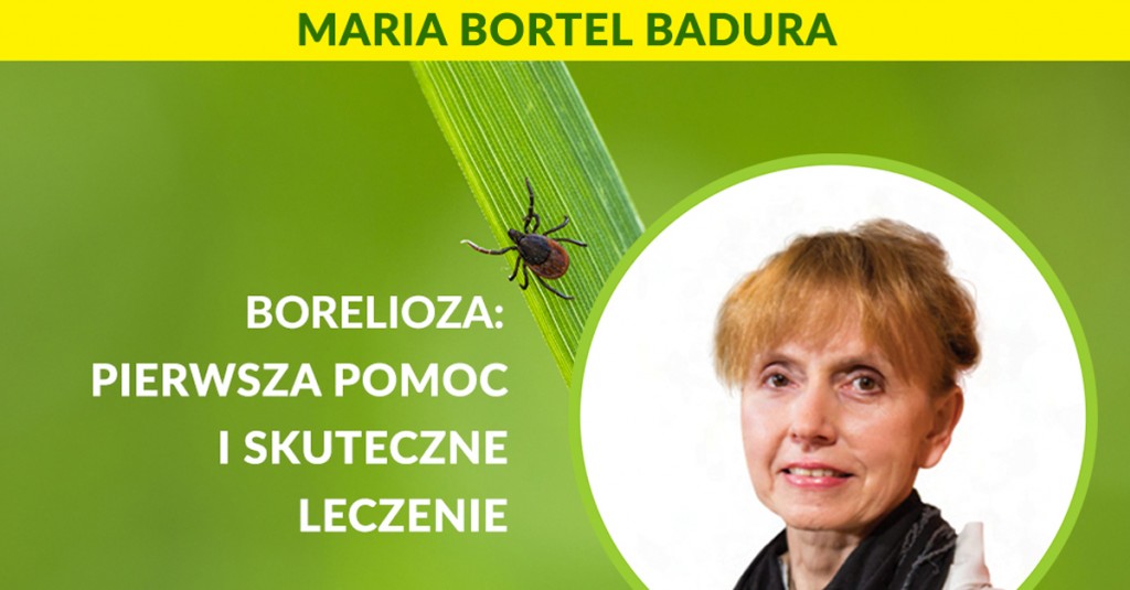 Borelioza: pierwsza pomoc i skuteczne leczenie - wykład dr Badury